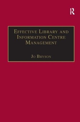 Effective Library and Information Centre Management - Jo Bryson