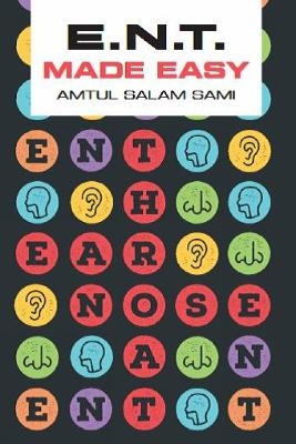 ENT Made Easy - Amtul Salam Sami