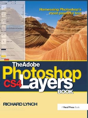 The Adobe Photoshop CS4 Layers Book - Richard Lynch