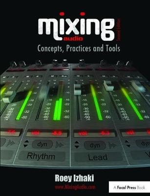 Mixing Audio 2e - Roey Izhaki