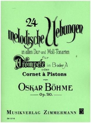 24 melodische Übungen in allen Dur- und Moll-Tonarten, Trompete in B oder A - Oskar Böhme