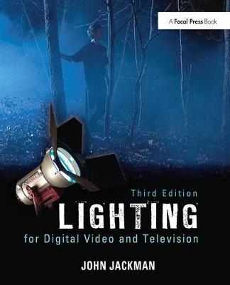 Lighting for Digital Video and Television - John Jackman