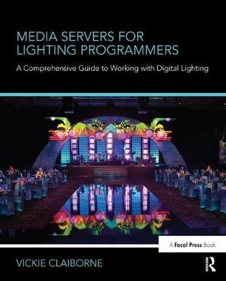 Media Servers for Lighting Programmers - Vickie Claiborne