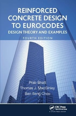 Reinforced Concrete Design to Eurocodes - Prab Bhatt, T.J. MacGinley, Ban Seng Choo