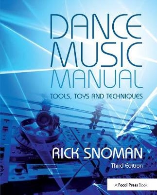 Dance Music Manual - Rick Snoman