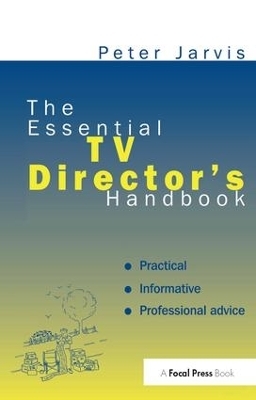 The Essential TV Director's Handbook - Peter Jarvis