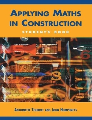 Applying Maths in Construction - Antoinette Tourret, John Humphreys