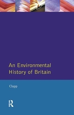 An Environmental History of Britain - B.W. Clapp