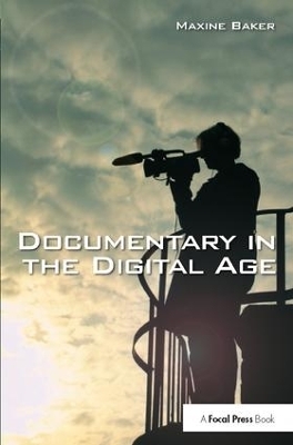 Documentary in the Digital Age - Maxine Baker