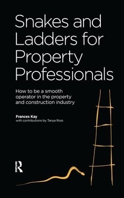 Snakes and Ladders for Property Professionals - Frances Kaye, Tanya Ross