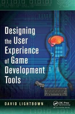 Designing the User Experience of Game Development Tools - David Lightbown