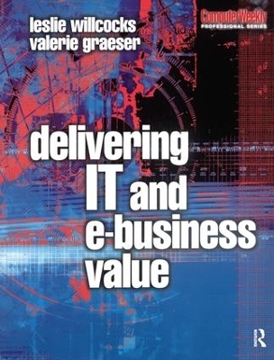 Delivering IT and eBusiness Value - Leslie Willcocks, Valerie Graeser