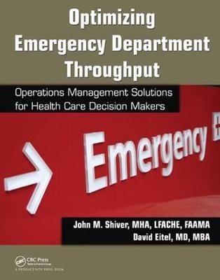 Optimizing Emergency Department Throughput - John M. Shiver, David Eitel