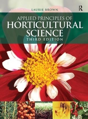 Applied Principles of Horticultural Science - Laurie Brown