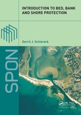 Introduction to Bed, Bank and Shore Protection - Gerrit J. Schiereck