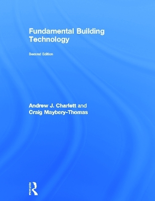 Fundamental Building Technology - Andrew J. Charlett, Craig Maybery-Thomas