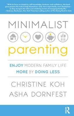 Minimalist Parenting - Christine K. Koh, Asha Dornfest