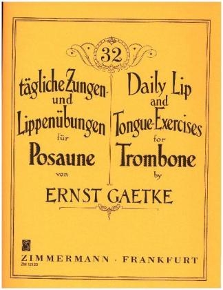 32 tägliche Zungen- und Lippenübungen, Posaune - Ernst Gaetke