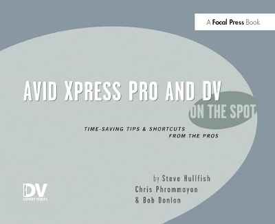 Avid Xpress Pro and DV On the Spot - Steve Hullfish, Christopher Phrommayon, Bob Donlon