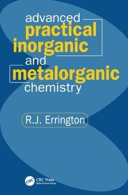 Advanced Practical Inorganic and Metalorganic Chemistry - R. John Errington