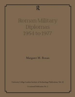 Roman Military Diplomas 1954 to 1977 - Margaret M Roxan