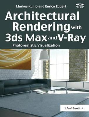 Architectural Rendering with 3ds Max and V-Ray - Markus Kuhlo, Enrico Eggert