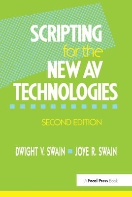 Scripting for the New AV Technologies - Dwight V Swain, Joye R Swain