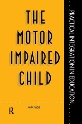 The Motor Impaired Child - Myra Tingle