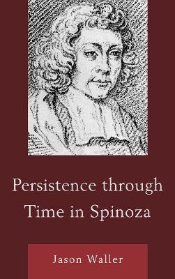 Persistence through Time in Spinoza - Jason Waller