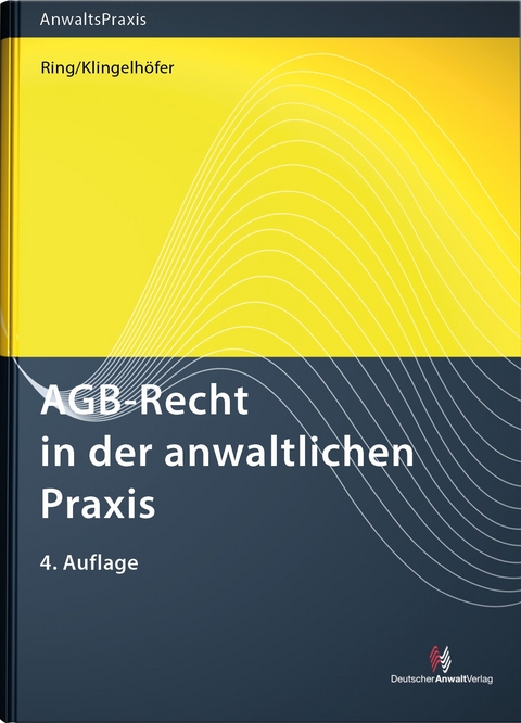 AGB-Recht in der anwaltlichen Praxis - Gerhard Ring, Thomas Klingelhöfer