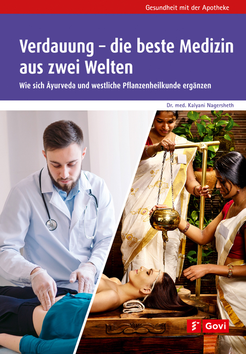 Verdauung – die beste Medizin aus zwei Welten - Kalyani Nagersheth