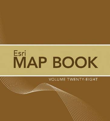 Esri Map Book, Volume 28 - Esri Press