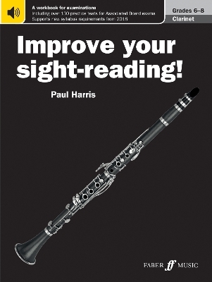 Improve your sight-reading! Clarinet Grades 6-8 - Paul Harris