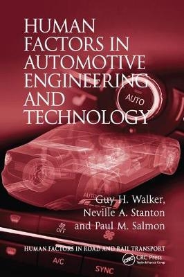 Human Factors in Automotive Engineering and Technology - Guy H. Walker, Neville A. Stanton