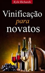 Vinificação para novatos -  Kyle Richards