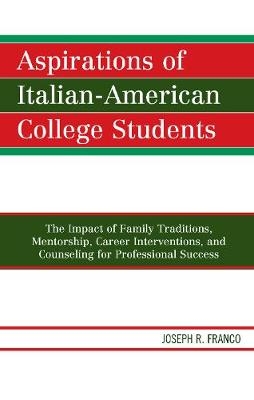 Aspirations of Italian-American College Students - Joseph R. Franco