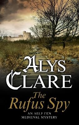 The Rufus Spy - Alys Clare