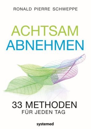 Achtsam abnehmen - Ronald Pierre Schweppe