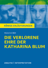 Die verlorene Ehre der Katharina Blum. Königs Erläuterungen. - Heinrich Böll