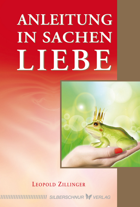 Anleitung in Sachen Liebe - Leopold Zillinger