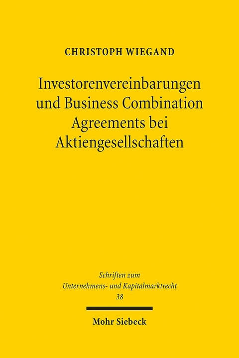 Investorenvereinbarungen und Business Combination Agreements bei Aktiengesellschaften - Christoph Wiegand