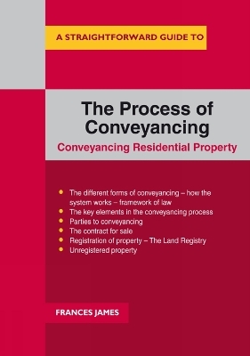 A Straightforward Guide To The Process Of Conveyancing - Frances James