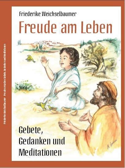 Freude am Leben - Friederike Weichselbaumer