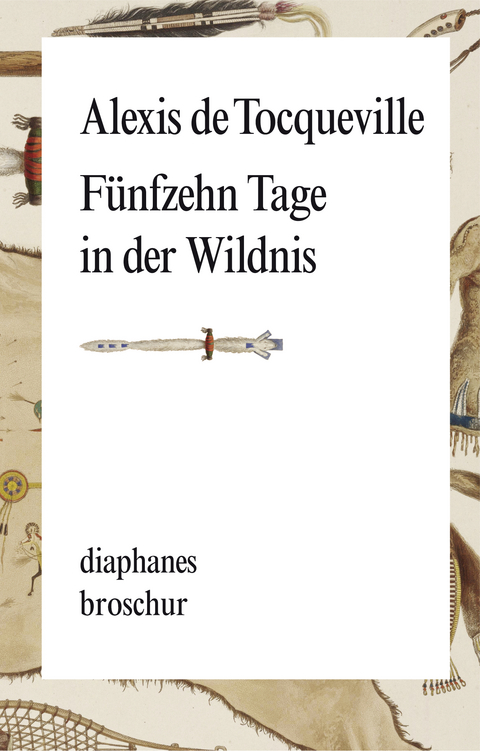 Fünfzehn Tage in der Wildnis - Alexis de Tocqueville