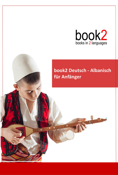 book2 Deutsch - Albanisch für Anfänger - Johannes Schumann