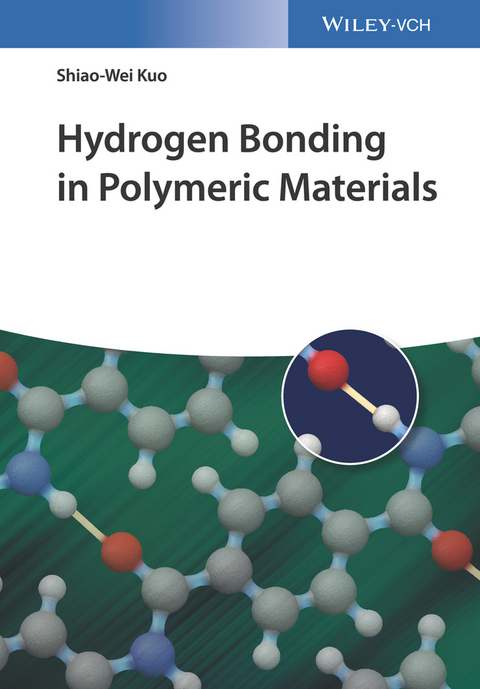 Hydrogen Bonding in Polymeric Materials - Shiao-Wei Kuo