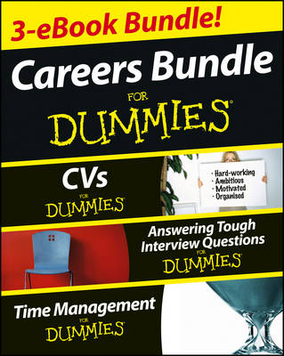 Careers For Dummies Three e-book Bundle: Answering Tough Interview Questions For Dummies, CVs For Dummies and Time Management For Dummies - Rob Yeung, Lois-Andrea Ferguson, Joyce Lain Kennedy, Clare Evans