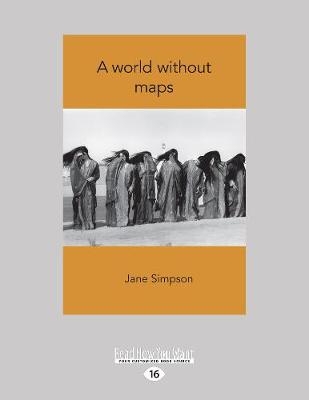 A world without maps - Jane Simpson