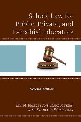 School Law for Public, Private, and Parochial Educators - Leo H. Bradley