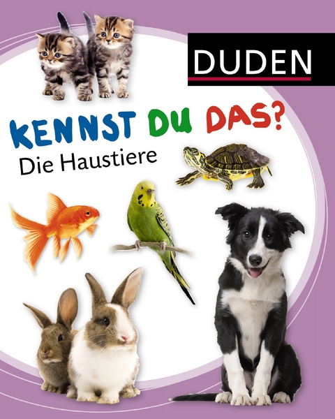 Duden - Kennst du das? / Kennst du das? Die Haustiere